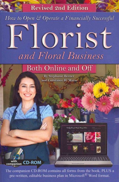 How to Open \u0026 Operate a Financially Successful Florist and Floral Business Both Online and Off with Companion CD-ROM Revised 2nd Edition: With Companion CD-ROM (Paperback)
